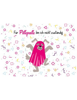 Für Pillepalle bin ich nicht zuständig