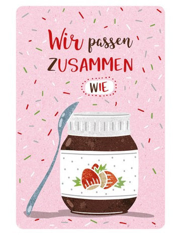 Wir passen zusammen..