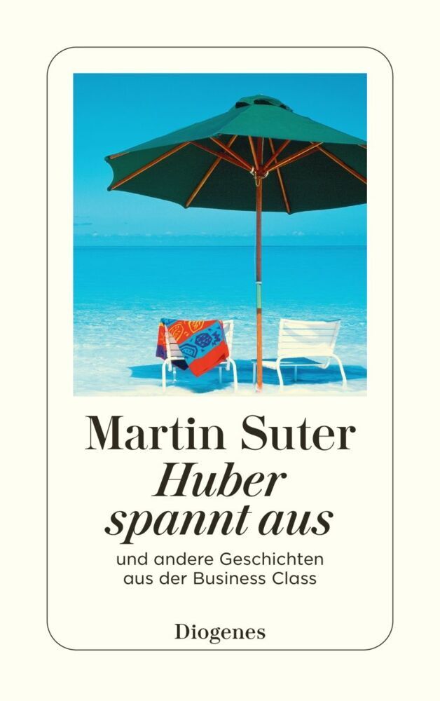 Huber spannt aus (Martin Suter)