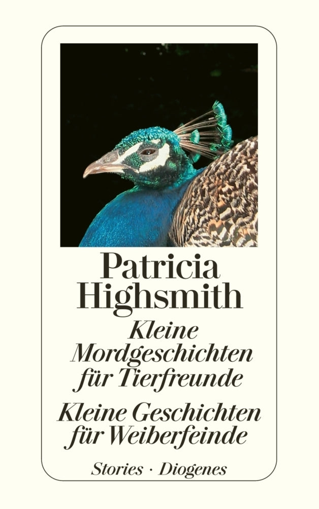 Kleine Mordgeschichten für Tierfreunde / Kleine Geschichten für Weiberfeinde (Patricia Highsmith)
