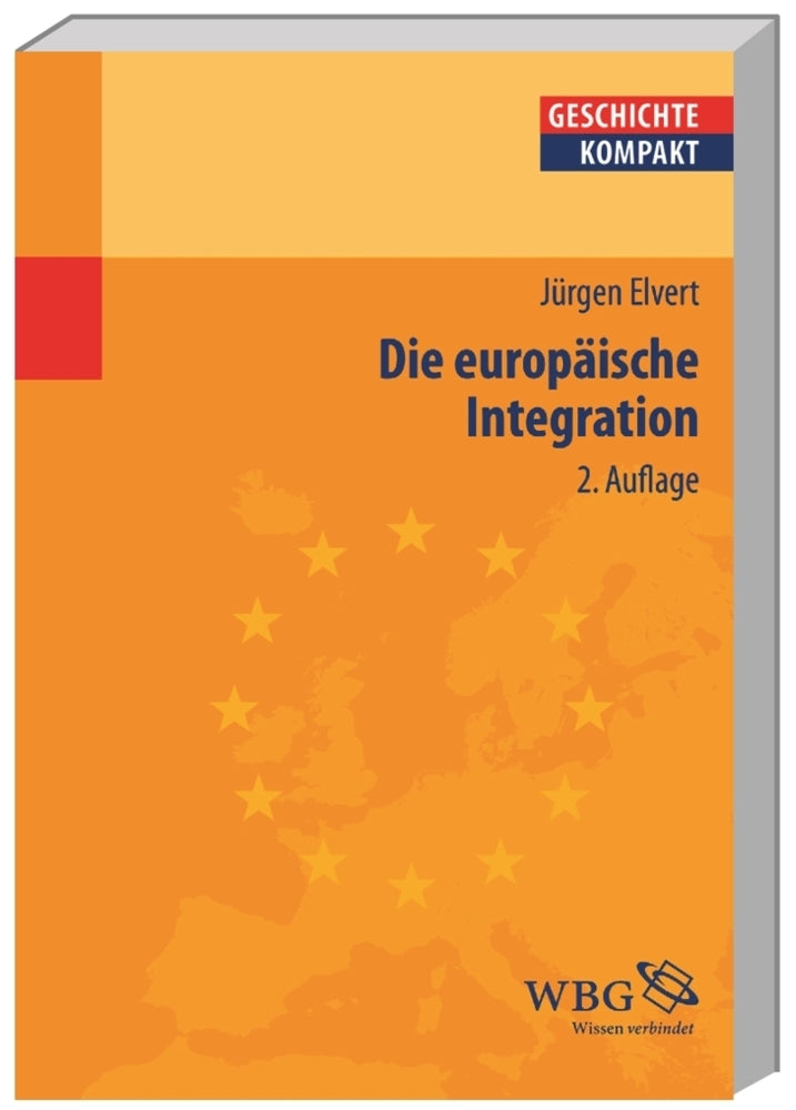 Die europäische Integration (Jürgen Elvert)