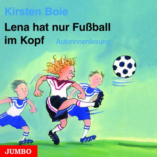 Lena hat nur Fussball im Kopf, 1 Audio-CD (Kirsten Boie)