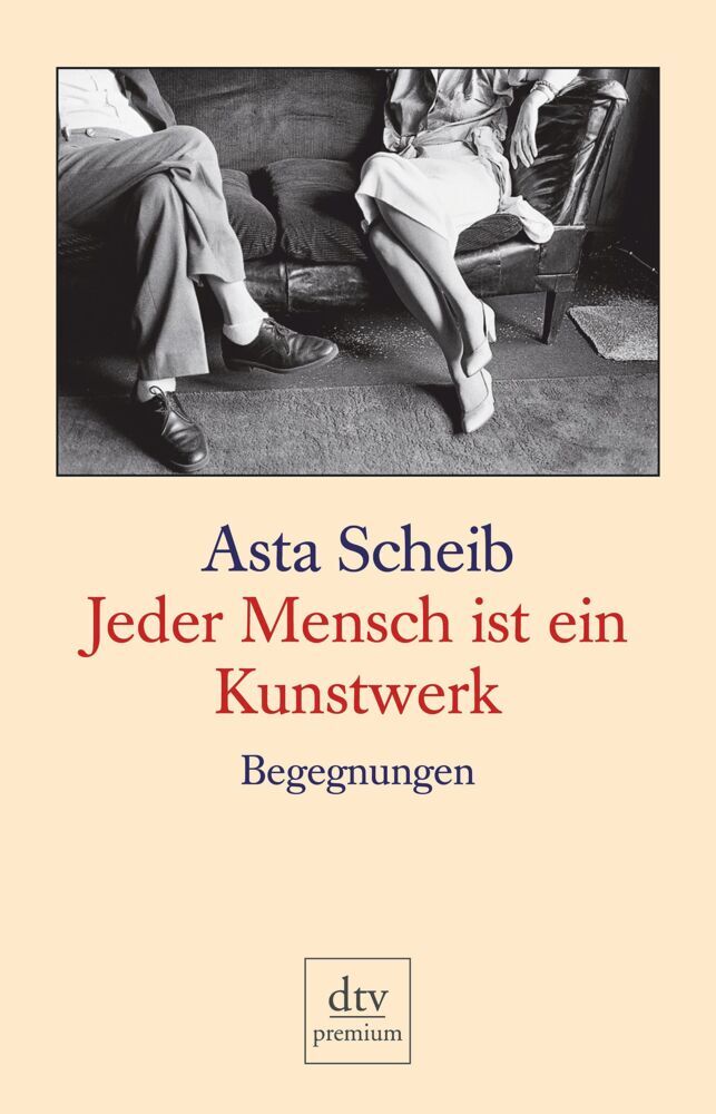 Jeder Mensch ist ein Kunstwerk (Asta Scheib)
