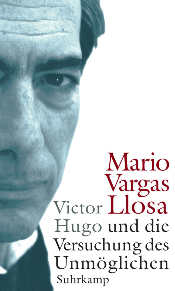 Victor Hugo und die Versuchung des Unmöglichen (Mario Vargas Llosa)