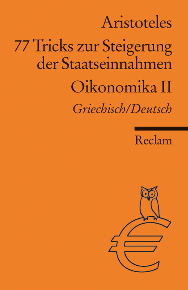 77 Tricks zur Steigerung der Staatseinnahmen. Oikonomika. 2. Buch Gr. /Dt. (Aristoteles)