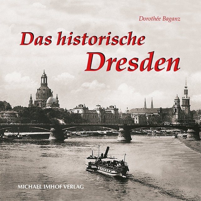 Das historische Dresden (Dorothée Baganz)