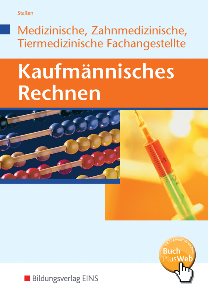 Kaufmännisches Rechnen, Medizinische, Zahnmedizinische, Tiermedizinische Fachangestellte (Jürgen Staßen)