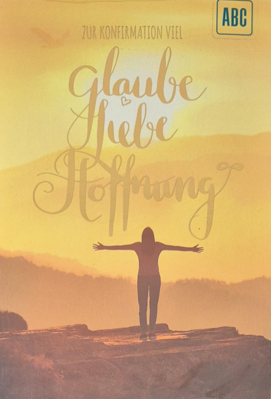 Zur Konfirmation viel Glaube, Liebe, Hoffnung (B6)
