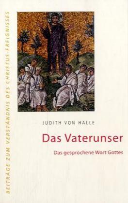 Das Vaterunser (Judith Von Halle)
