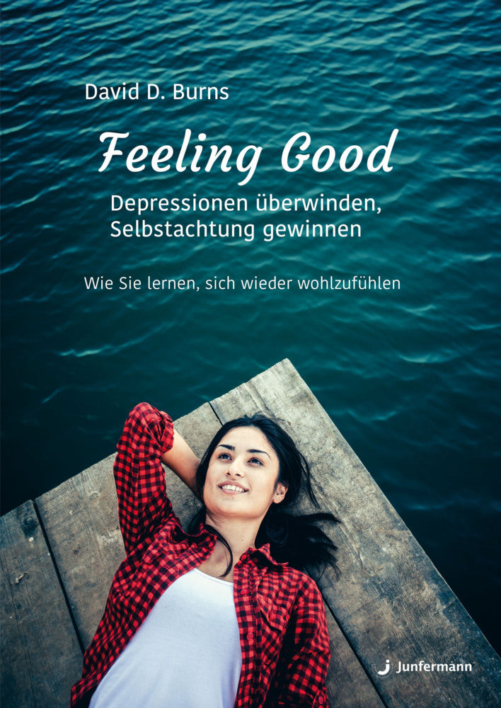 Feeling Good: Depressionen überwinden, Selbstachtung gewinnen (David D. Burns)