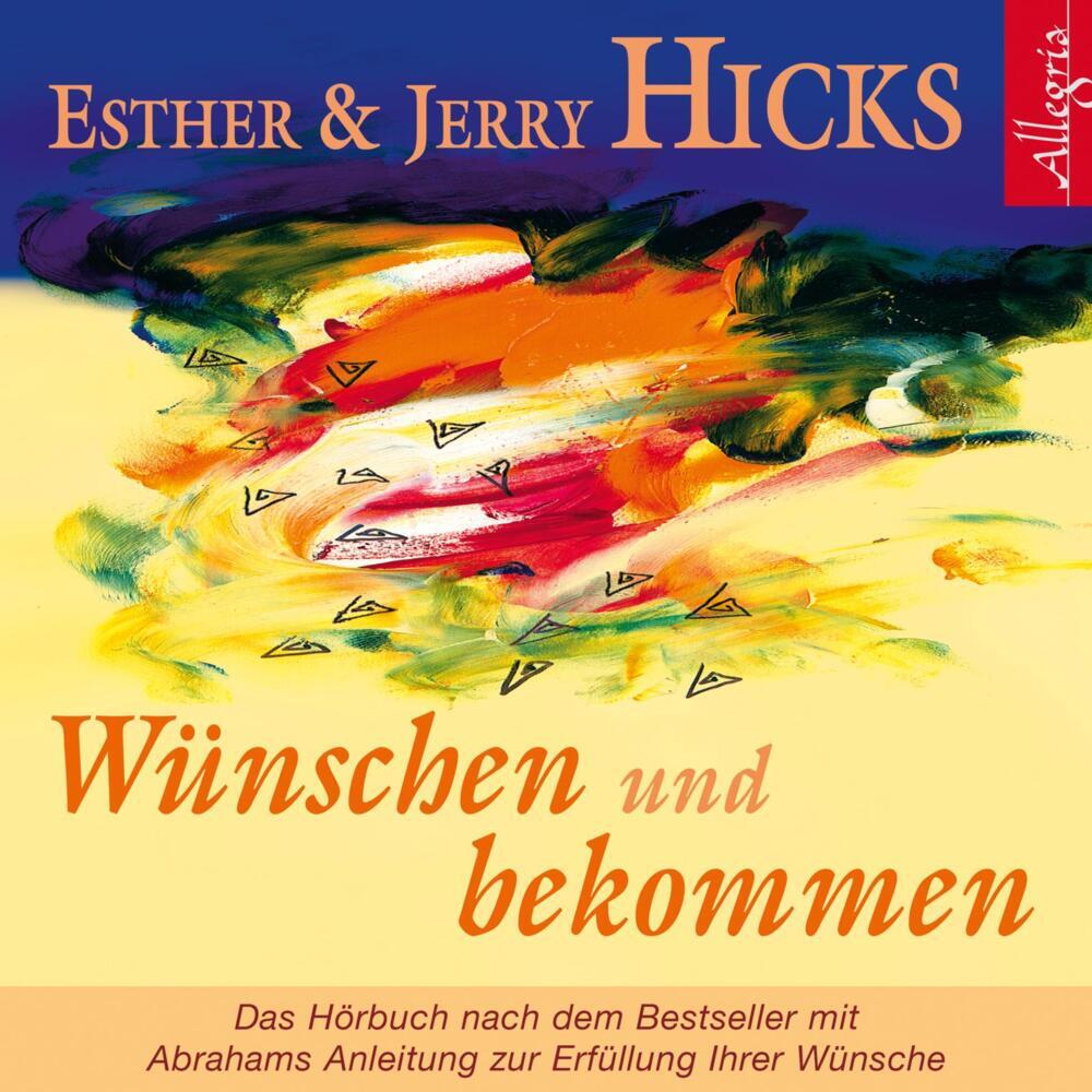 Wünschen und bekommen, 1 Audio-CD (Esther Hicks)