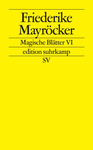 Magische Blätter VI (Friederike Mayröcker)