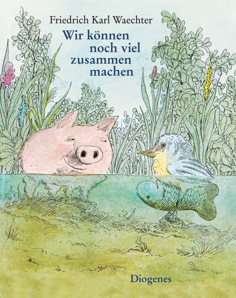 Wir können noch viel zusammen machen (Friedrich K. Waechter)