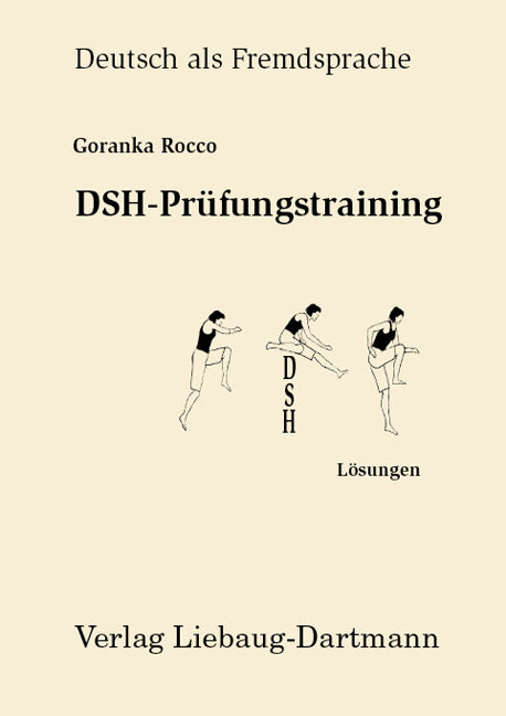 DSH-Prüfungstraining, Lösungen (Goranka Rocco)