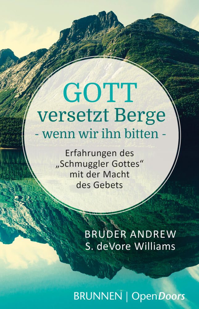 Gott versetzt Berge, wenn wir ihn bitten (Bruder Andrew)