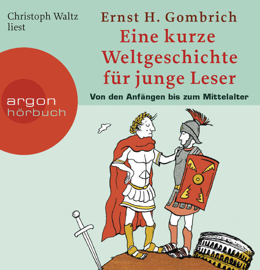 Eine kurze Weltgeschichte für junge Leser, 5 Audio-CDs (Ernst H. Gombrich)