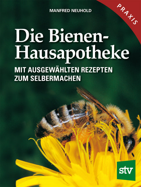 Die Bienen-Hausapotheke (Manfred Neuhold)