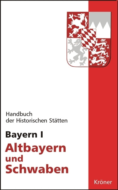 Handbuch der historischen Stätten Deutschlands / Bayern I.Bd.1 (Hans M Körner)