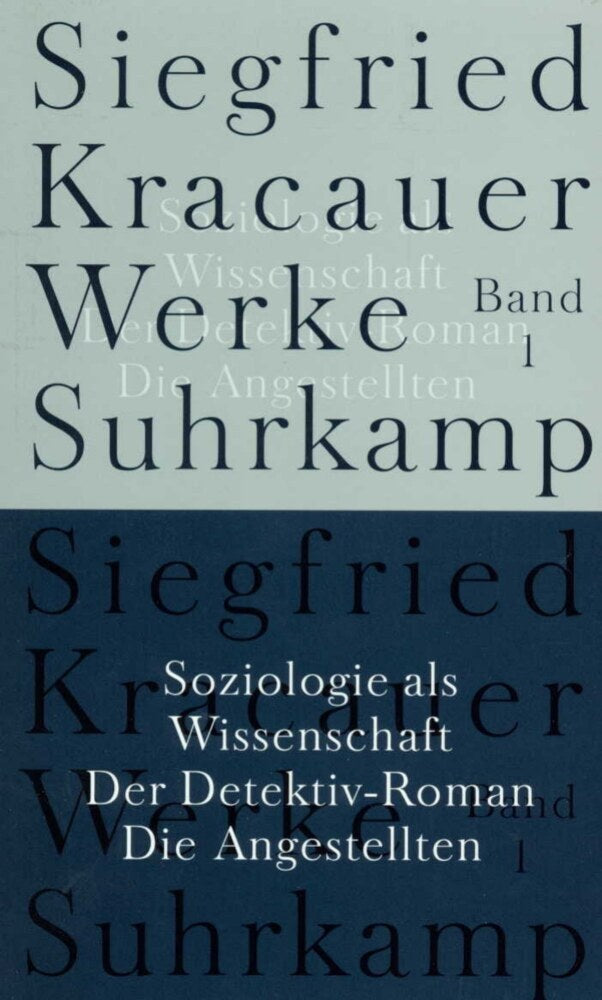 Soziologie als Wissenschaft. Der Detektiv-Roman. Die Angestellten (Siegfried Kracauer)