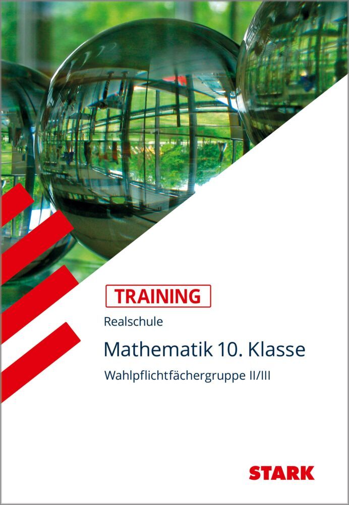 STARK Mathematik II/III 10. Klasse - Training Realschule - Grundwissen, Aufgaben und Lösungen (Susanne Angerer)