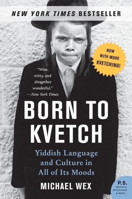 Born to Kvetch (Michael Wex)