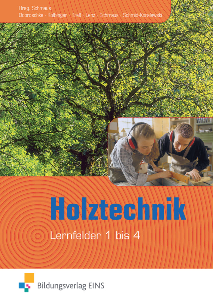 Holztechnik, Lernfelder 1 bis 4 (Jürgen Schmaus)