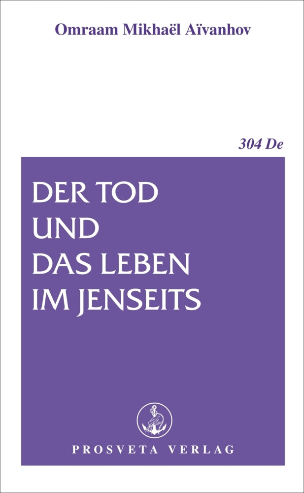 Der Tod und das Leben im Jenseits (Omraam Mikhael Aivanhov)