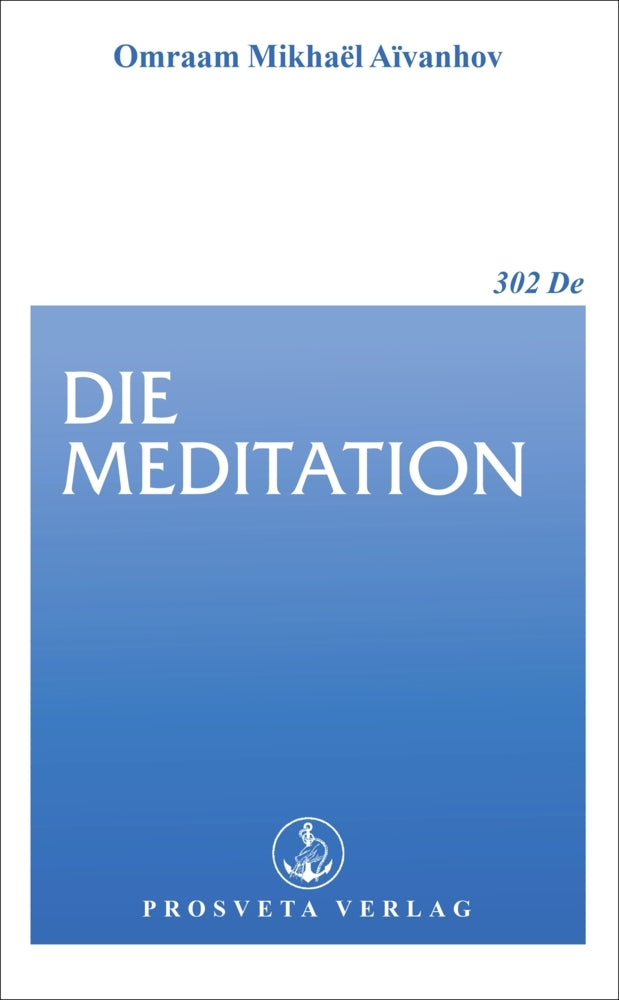 Die Meditation (Omraam Mikhael Aivanhov)