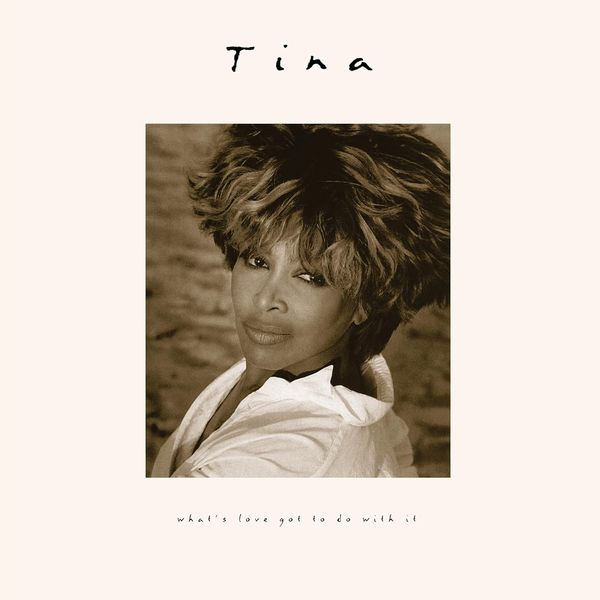 Tina Turners "What's Love Got To Do With It"