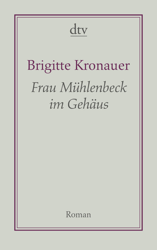 Frau Mühlenbeck im Gehäus (Brigitte Kronauer)