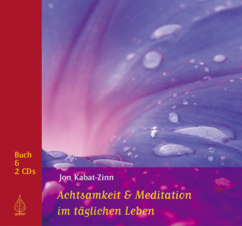 Achtsamkeit & Meditation im täglichen Leben, m. 2 Audio-CDs (Jon Kabat-Zinn)