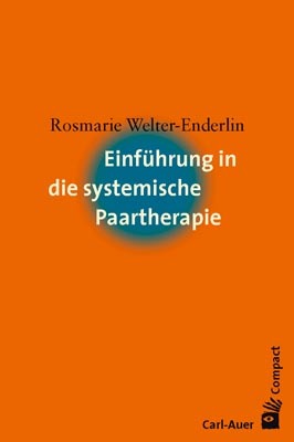 Einführung in die systemische Paartherapie (Rosmarie Welter-Enderlin)