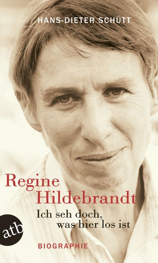 Regine Hildebrandt. Ich seh doch, was hier los ist (Hans-Dieter Schütt)