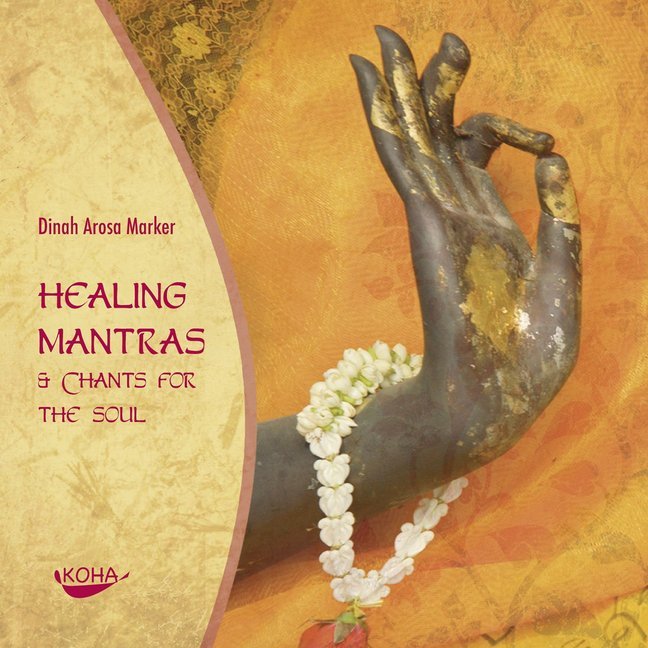 Healing Mantras & Chants for the Soul [Audiobook] (Audio CD), 1 Audio-CD (Dinah Arosa Marker)