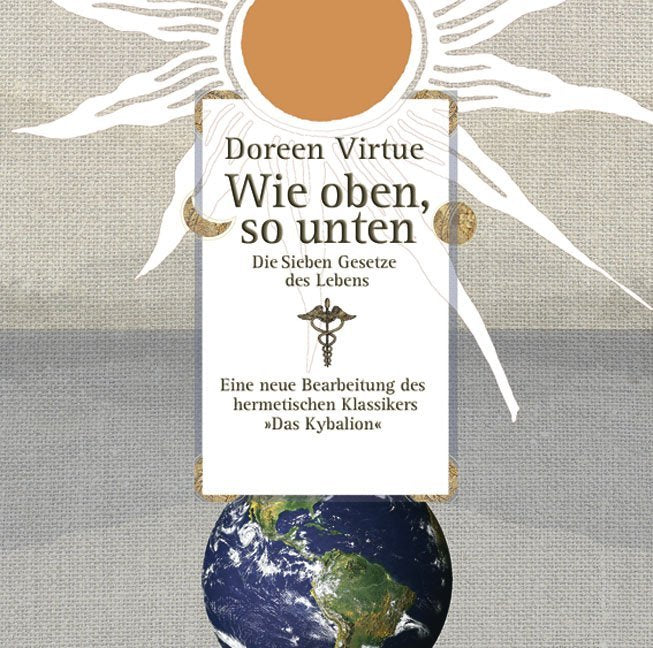 Wie oben, so unten . Die sieben Gesetze des Lebens [Audiobook] (Audio CD), 1 Audio-CD (Doreen Virtue)