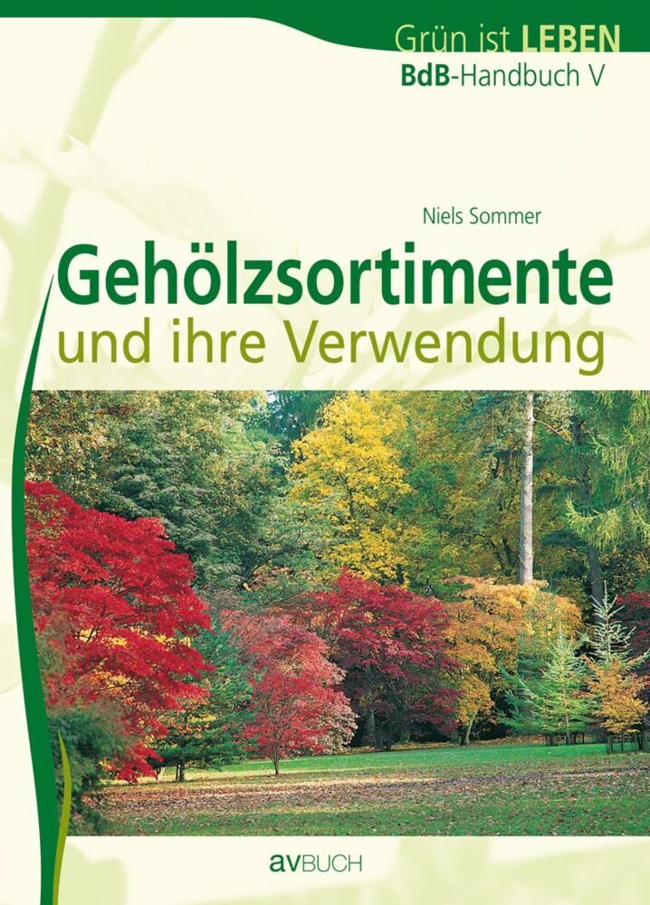 BdB-Handbuch V - Gehölzsortimente und ihre Verwendung (Niels Sommer)