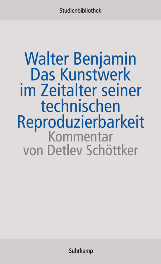 Das Kunstwerk im Zeitalter seiner technischen Reproduzierbarkeit (Walter Benjamin)
