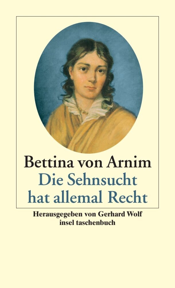 Die Sehnsucht hat allemal Recht (Bettina Von Arnim)