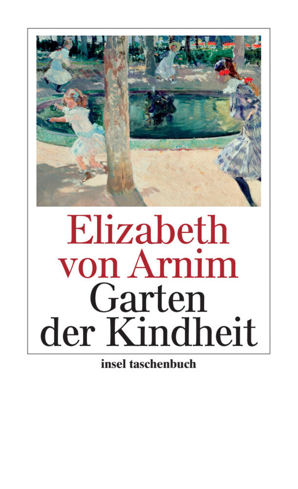 Der Garten der Kindheit (Elizabeth Von Arnim)