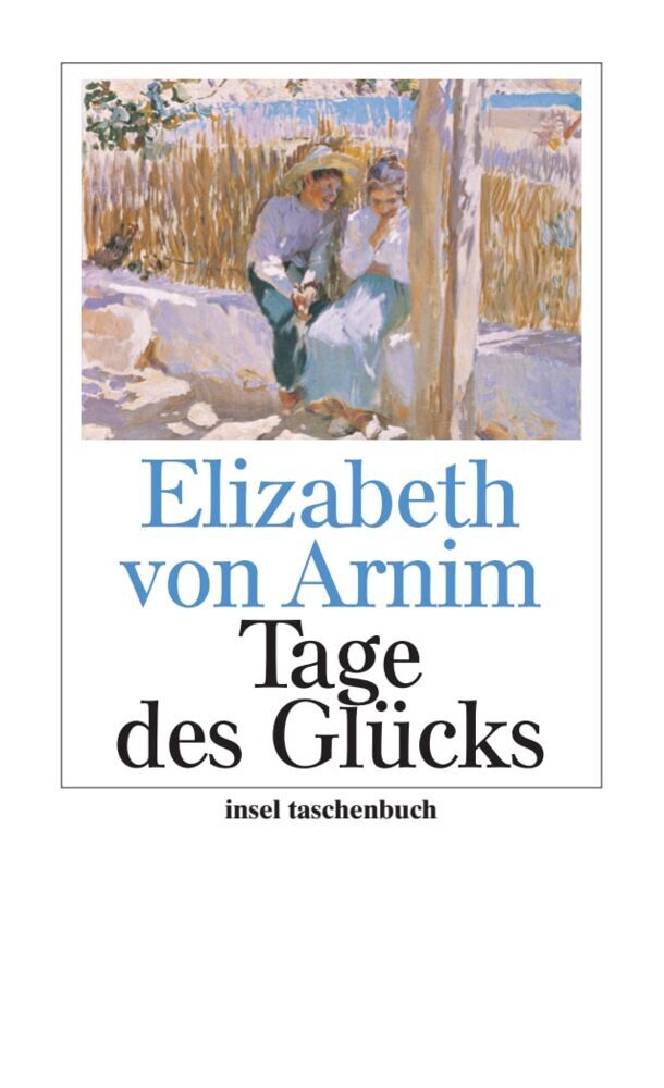 Tage des Glücks (Elizabeth Von Arnim)