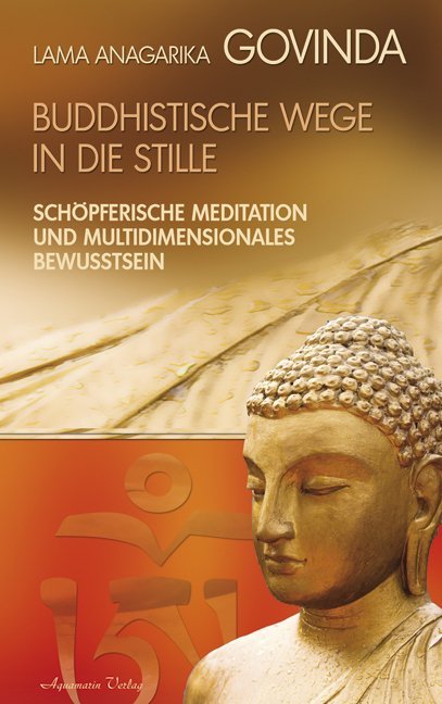Buddhistische Wege in die Stille (Anagarika Govinda)