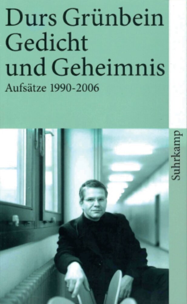 Gedicht und Geheimnis (Durs Grünbein)