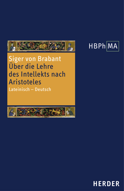 Herders Bibliothek der Philosophie des Mittelalters 1. Serie. Quaestiones in tertium De anima (Siger Von Brabant)