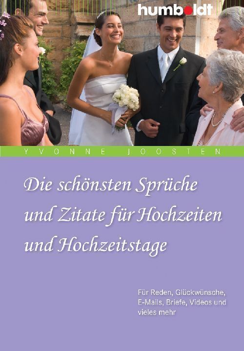Die schönsten Sprüche und Zitate für Hochzeiten und Hochzeitstage (Yvonne Joosten)