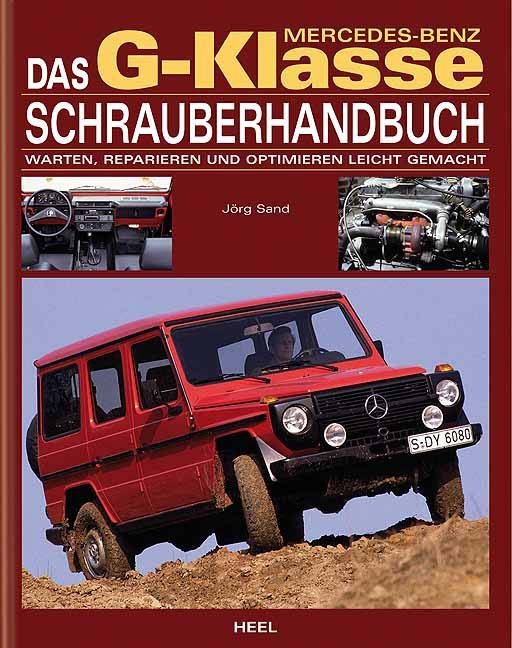 Das Mercedes-Benz G-Klasse Schrauberhandbuch (Jörg Sand)