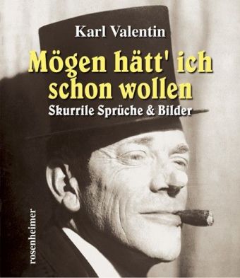 Mögen hätt 'ich schon wollen (Karl Valentin)