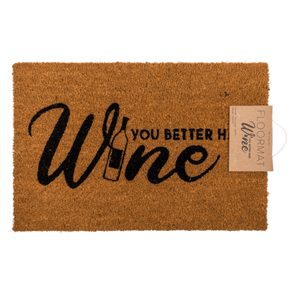 Fussmatte "You better have Wine", braun (60 x 40 cm)