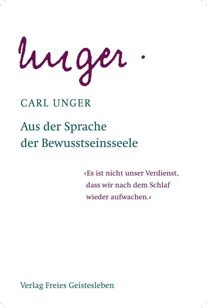 Aus der Sprache der Bewusstseinsseele (Carl Unger)
