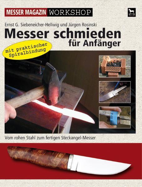 Messer schmieden für Anfänger (Ernst G. Siebeneicher-Hellwig)