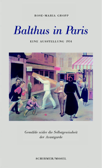 Balthus in Paris (Rose M Gropp)